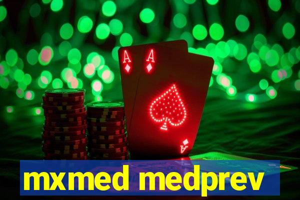 mxmed medprev